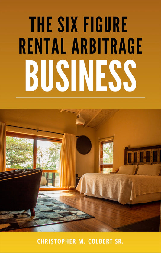 Rental Arbitrage Business (AirBnB, VRBO, Furnished Finders) Ebook